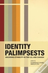 Identity Palimpsests: Archiving Ethnicit