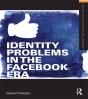 Identity Problems In The Facebook Era - Preview
