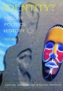 Identity? Theory, Politics, History
