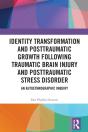 Identity Transformation And Posttraumatic Growth Following Traumatic Brain Injury And Posttraumatic Stress Disorder - Preview
