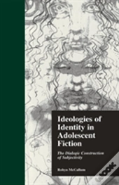 Ideologies Of Identity In Adolescent Fiction