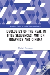 Ideologies Of The Real In Title Sequences, Motion Graphics And Cinema