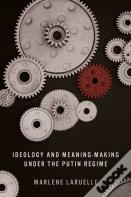 Ideology And Meaning-Making Under The Putin Regime