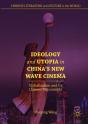Ideology And Utopia In China'S New Wave Cinema - Preview