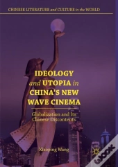 Ideology And Utopia In China'S New Wave Cinema