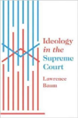 Ideology In The Supreme Court - Preview