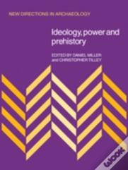 Ideology, Power And Prehistory