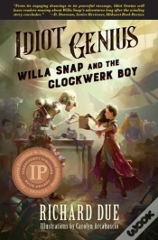 Capa do artigo Idiot Genius Willa Snap And The Clockwerk Boy
