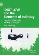 Idiot Love And The Elements Of Intimacy