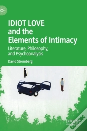 Capa do artigo Idiot Love And The Elements Of Intimacy