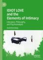 Idiot Love And The Elements Of Intimacy - Preview