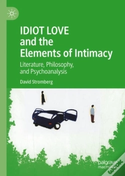 Capa do artigo Idiot Love And The Elements Of Intimacy