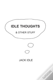 Idle Thoughts & Other Stuff