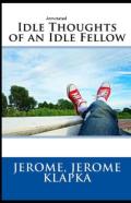 Idle Thoughts Of An Idle Fellow Annotated