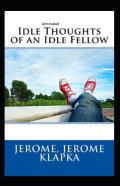 Idle Thoughts Of An Idle Fellow Annotated