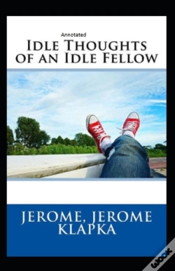 Capa do artigo Idle Thoughts Of An Idle Fellow Annotated