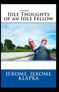 Idle Thoughts Of An Idle Fellow Annotated
