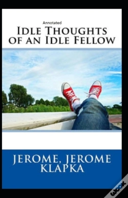 Capa do artigo Idle Thoughts Of An Idle Fellow Annotated