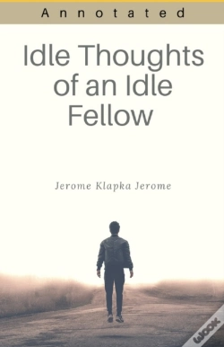 Capa do artigo Idle Thoughts Of An Idle Fellow Annotated