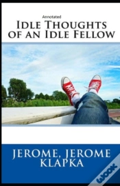 Capa do artigo Idle Thoughts Of An Idle Fellow Annotated