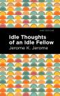 Idle Thoughts Of An Idle Fellow - Preview
