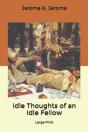 Idle Thoughts Of An Idle Fellow - Preview