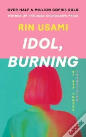 Idol, Burning