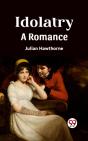 Idolatry A Romance - Preview