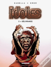 Idoles Tome 3 ; Délivrance