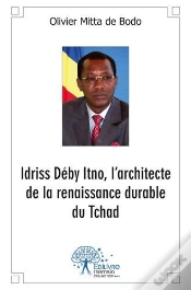 Capa do artigo Idriss Deby Itno, L?Architecte De La Renaissance Durable Du Tchad