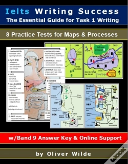 Capa do artigo Ielts Writing Success. The Essential Guide For Task 1 Writing. 8 Practice Tests For Maps & Processes. Band 9 Answer Key & On-Line Support.