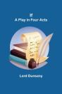 If; A Play In Four Acts - Preview