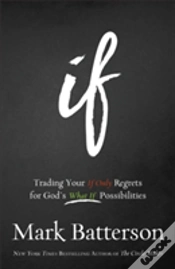 Capa do artigo If Â€“ Trading Your If Only Regrets For God`S What If Possibilities