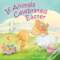 If Animals Celebrated Easter