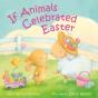 If Animals Celebrated Easter - Preview