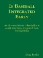 If Baseball Integrated Early - Preview