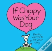 If Chippy Was Your Dog
