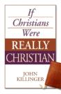 If Christians Were Really Christian - Preview