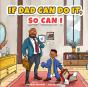 If Dad Can Do It, So Can I - Preview