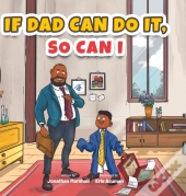 If Dad Can Do It, So Can I