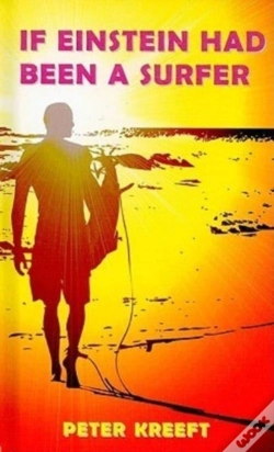 Capa do artigo If Einstein Had Been A Surfer Â€“ A Surfer, A Scientist, And A Philosopher Discuss A "Universal Wave Theory" Or "Theory Of Everything"