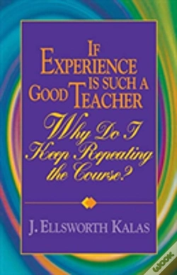Capa do artigo If Experience Is Such A Good Teacher, Why Do I Keep Repeating The Course?