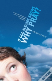Capa do artigo If God Already Knows Why Pray?