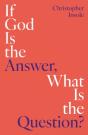 If God Is The Answer, What Is The Question? - Preview