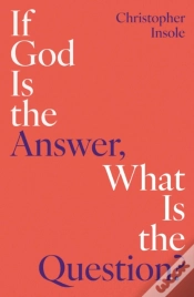 Capa do artigo If God Is The Answer, What Is The Question?