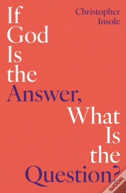 Capa do artigo If God Is The Answer, What Is The Question?
