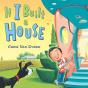 If I Built A House - Preview