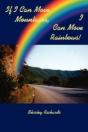 If I Can Move Mountains, I Can Move Rainbows! - Preview