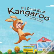 If I Could Be A Kangaroo