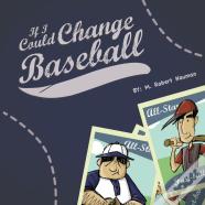 If I Could Change Baseball